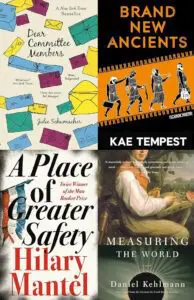 Couvertures des livres Dear Committee Members, Brand New Ancients, A Place of Greater Safety et Measuring the World