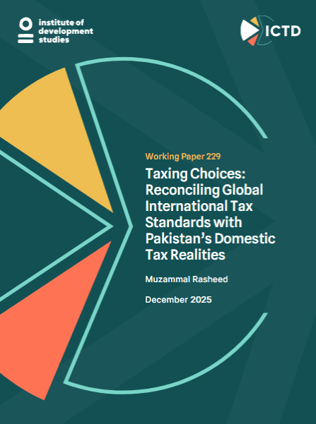Taxing Choices: Reconciling Global International Tax Standards with Pakistan's Domestic Tax Realities