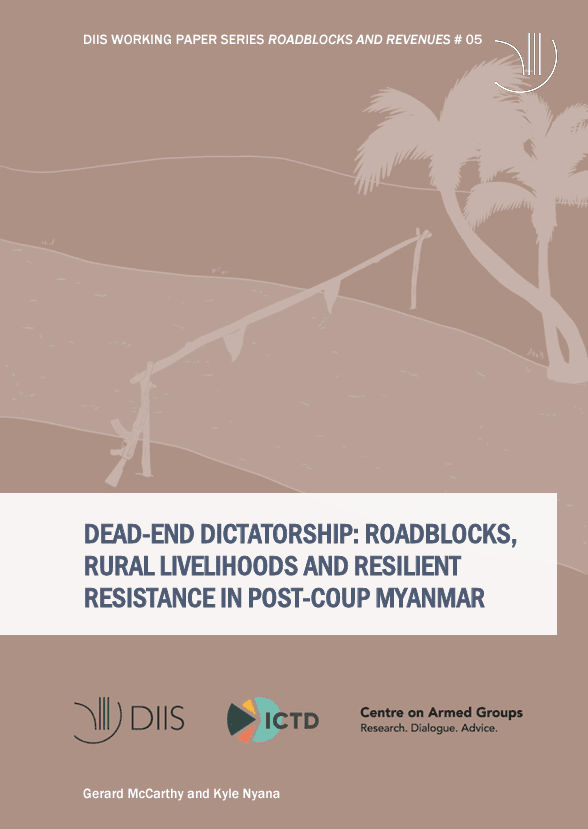 Dead-end Dictatorship: Roadblocks, Rural Livelihoods and Resilient Resistance in Post-coup Myanmar