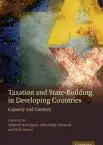 Taxation and State-Building in Developing Countries: Capacity and Consent