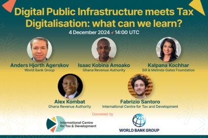 Green yellow banner advertising the ICTD-World Bank webinar on 4 December 2024, entitled "Digital Public Infrastructure meets tax digitalisation: what can we learn?". Beneath the title are the date and time of the event with five photos of the event speakers in circles with their names and organisational affiliations beneath. Beneath the photos are the ICTD and World Bank logos.